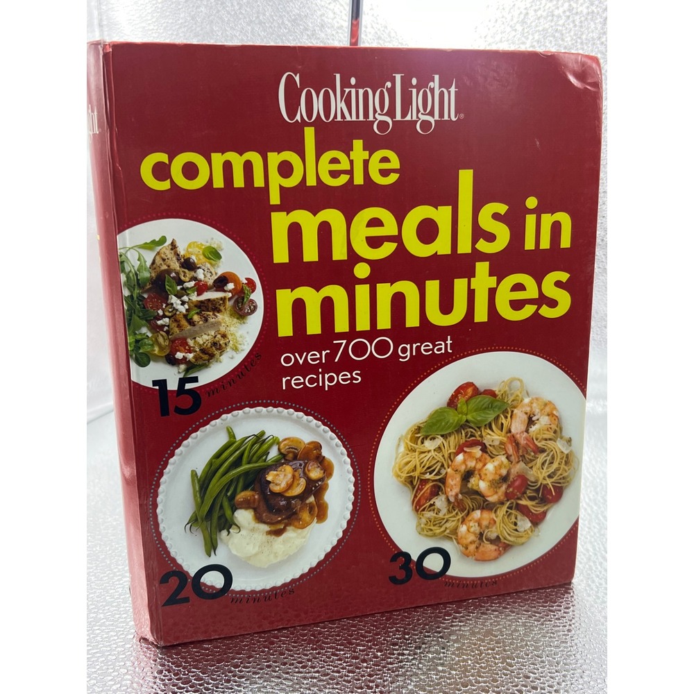 Cooking Light Complete Meals in Minutes Cookbook‎ 700 Recipes 3 Ring Binder 2007